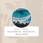 Resinworkshop - Entdecke die Kunst des Resin - Gieße Dein Bild und Servierbretter im Meeresdesign 27.- 29. März 2025