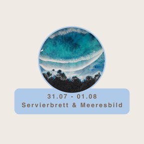 Resinworkshop - Entdecke die Kunst des Resin - Gieße Dein Bild und Servierbretter im Meeresdesign 31.Juli - 01.August 2026