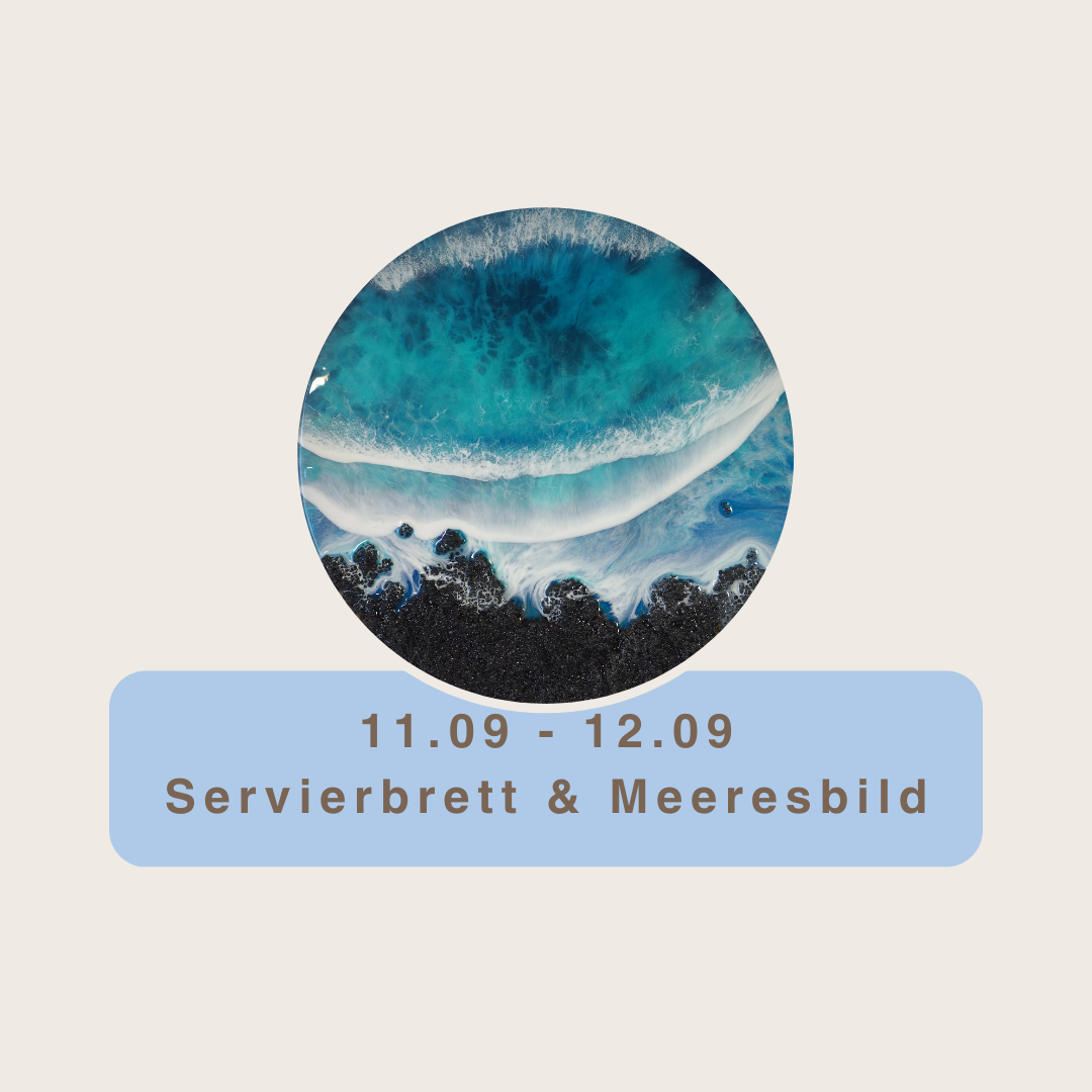 Resinworkshop - Entdecke die Kunst des Resin - Gieße Dein Bild und Servierbretter im Meeresdesign 11.September - 12.September 2026