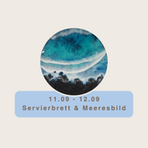 Resinworkshop - Entdecke die Kunst des Resin - Gieße Dein Bild und Servierbretter im Meeresdesign 11.September - 12.September 2026