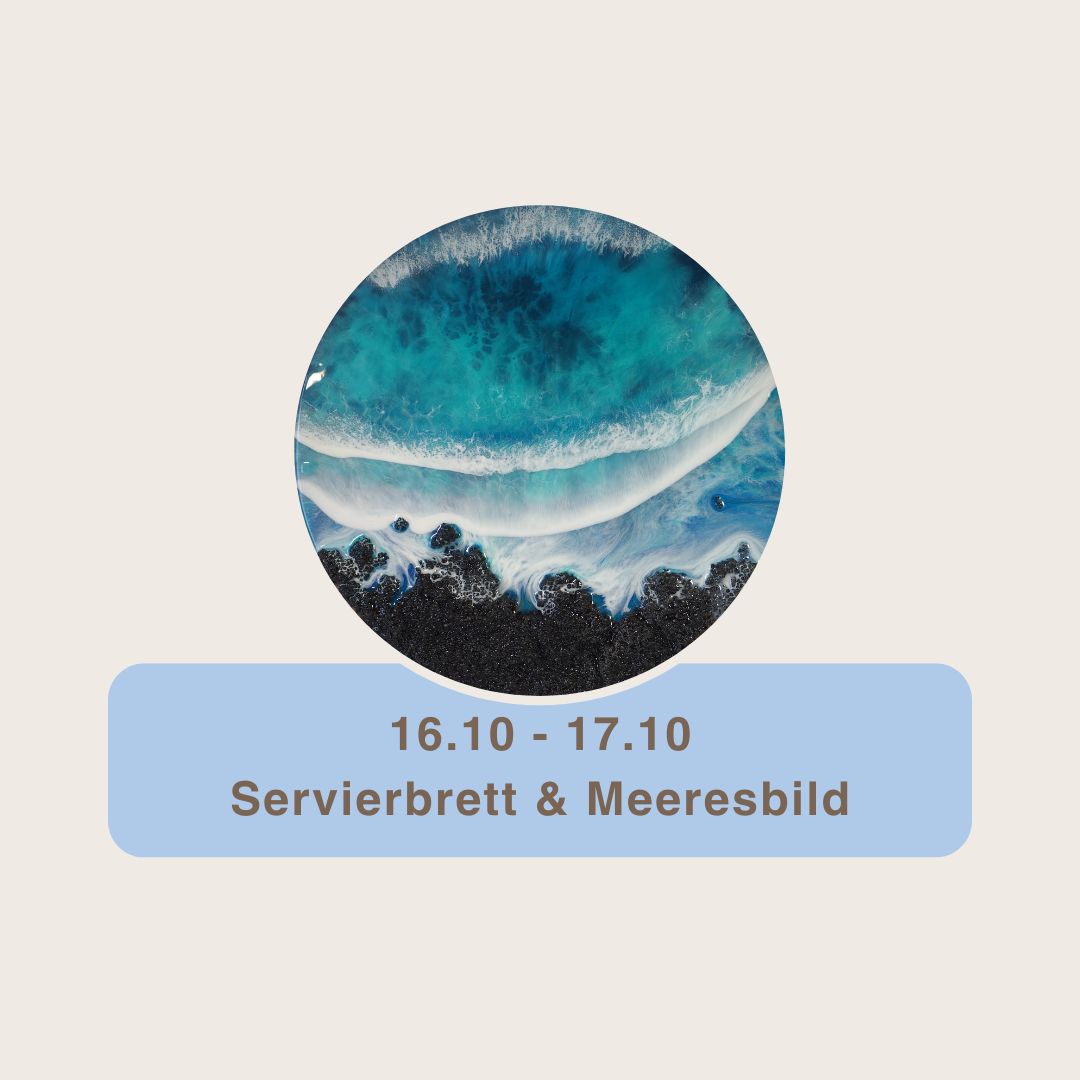 Resinworkshop - Entdecke die Kunst des Resin - Gieße Dein Bild und Servierbretter im Meeresdesign 16.Oktober - 17.Oktober 2026
